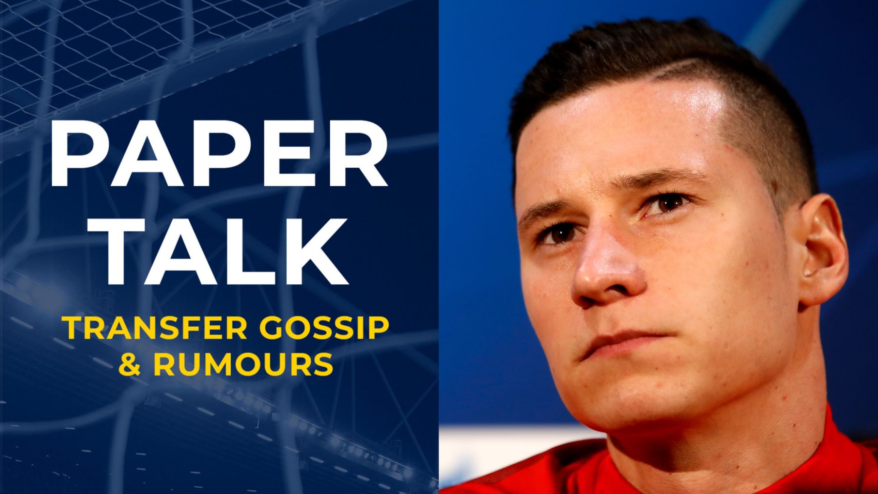 Transfer Rumours And Football Gossip: Julian Draxler, Jules Kounde ...