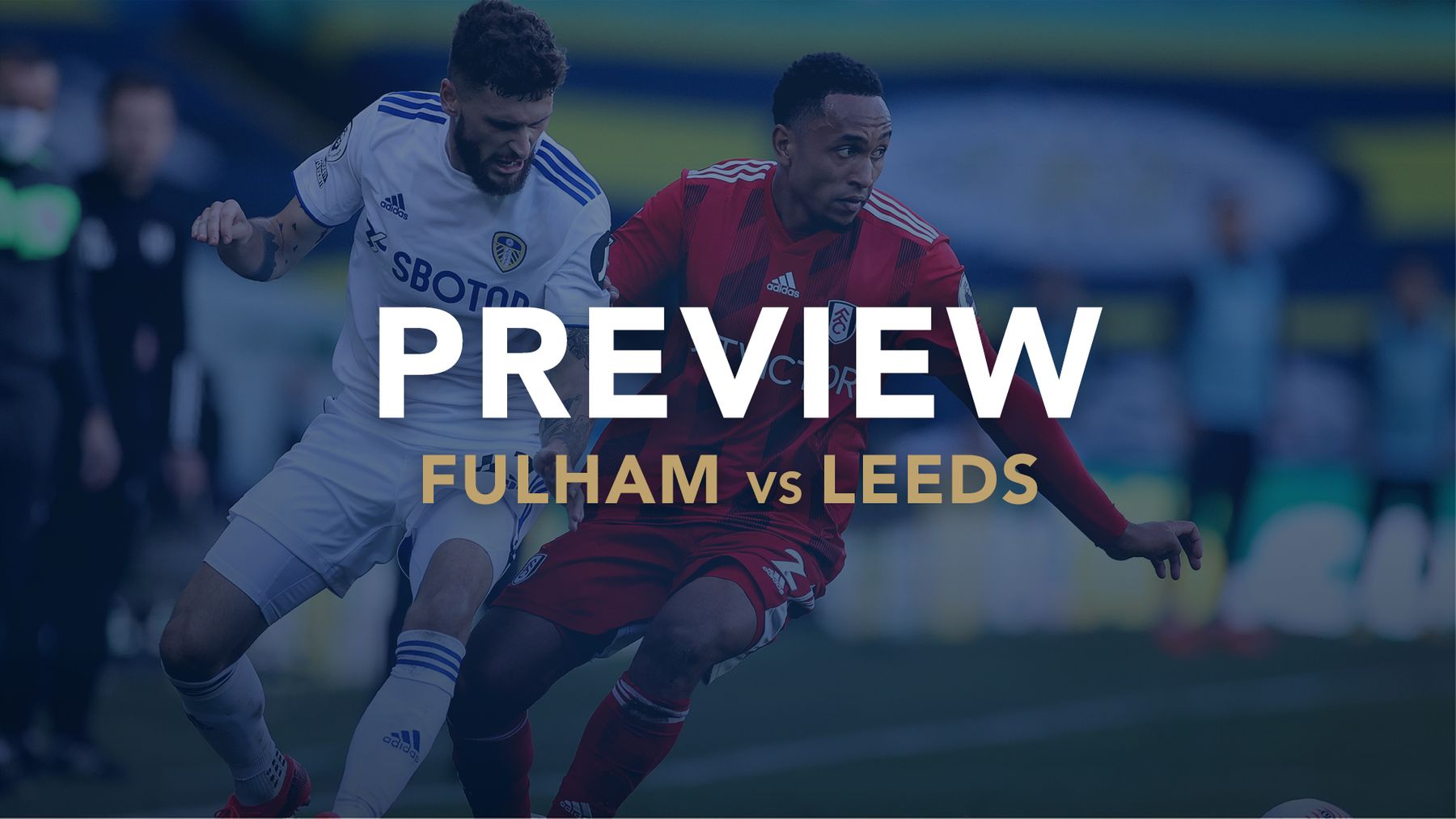 Premier League betting tips: Fulham v Leeds best bets and ...