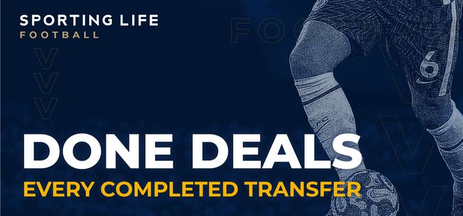 Transfer done deals: Premier League, Sky Bet EFL and European completed ...