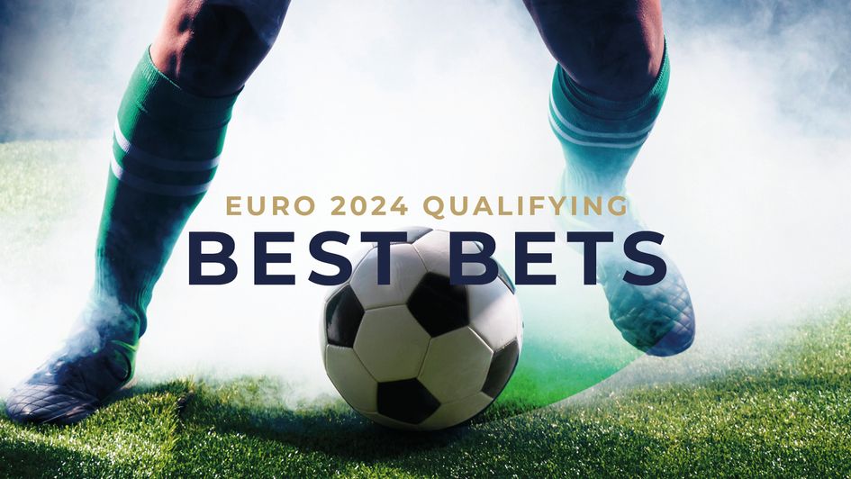 Euro 2024 qualifying best bets