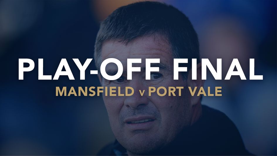 Sporting Life's preview of the League Two play-off final between Mansfield and Port Vale.