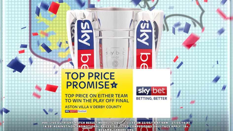 Sky Bet have their Top Price Promise for the winner of the Championship Play-Off Final