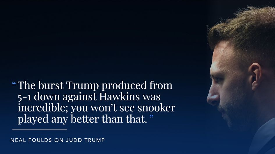 Neal Foulds is full of praise for Judd Trump