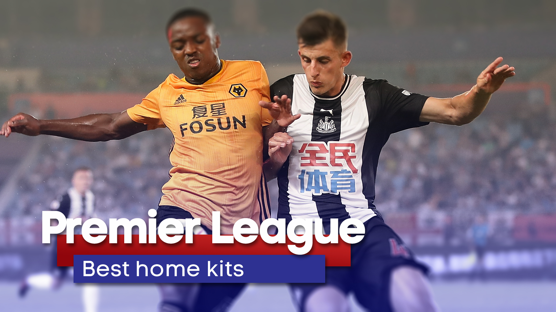 Premier League kits 2019-20: ranked - every new strip assessed